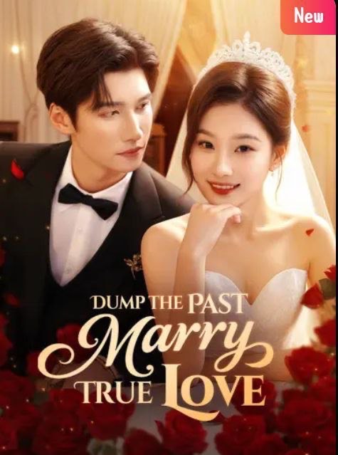Dump the Past Marry True Love