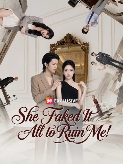 She Faked It All to Ruin Me