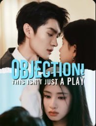 Objection This isn’t Just a Play