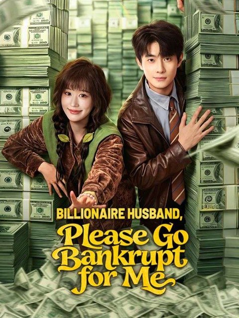 Billionaire Husband Please Go Bankrupt for Me