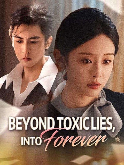 Beyond Toxic Lies Into Forever
