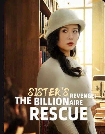 Sister’s Revenge: The Billionaire Rescue