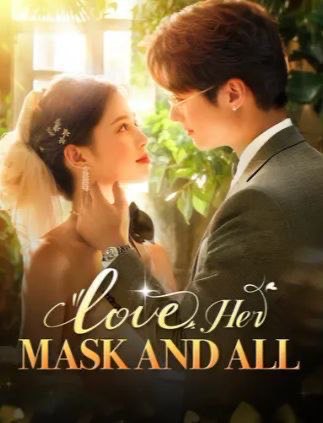 Love Her, Mask And All