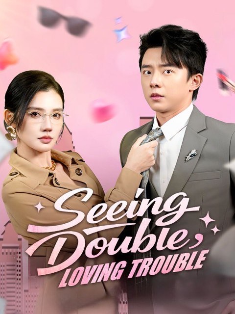 Seeing Double Loving Trouble