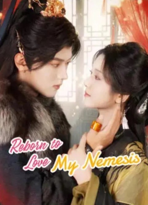Reborn to Love My Nemesis