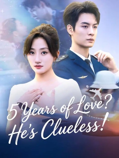 5 Years of Love He’s Clueless
