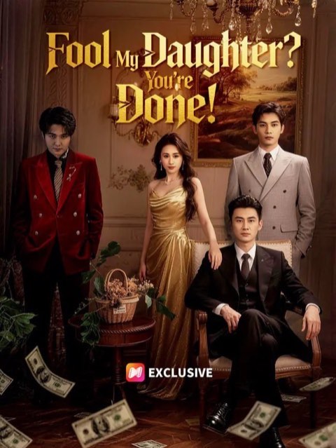 Fool My Daughter You’re Done