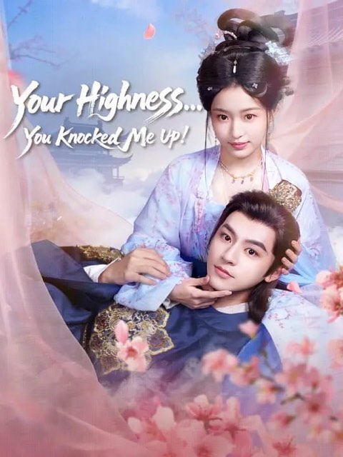 Your Highness You Knocked Me Up