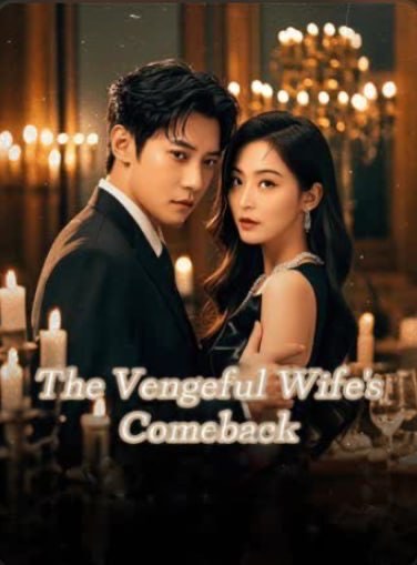 The Vengeful Wife’s Comeback