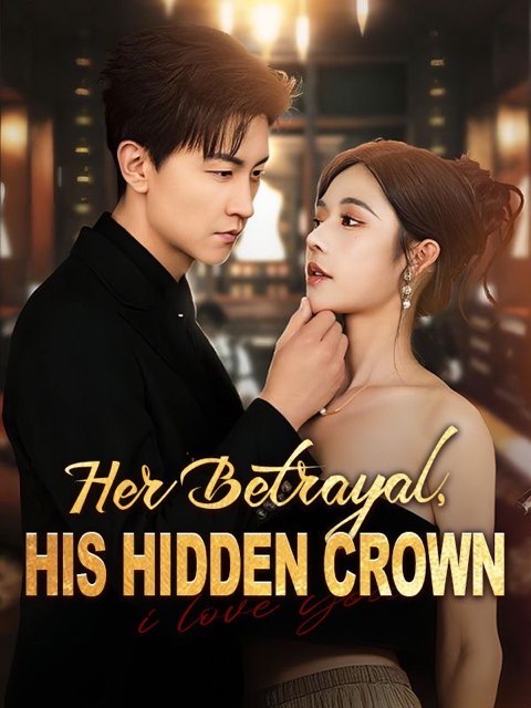Her Betrayal His Hidden Crown