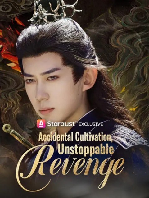Accidental Cultivation Unstoppable Revenge
