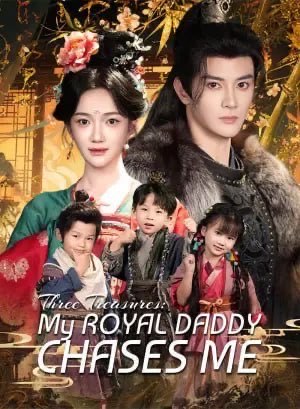Three Treasures My Royal Daddy Chases Me