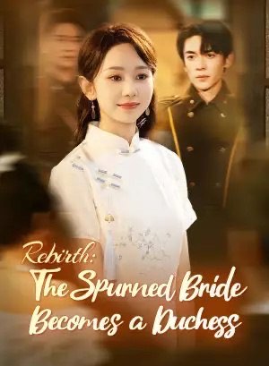 Rebirth The Spurned Bride Becomes a Duchess
