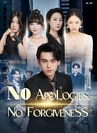 No Apologies, No Forgiveness