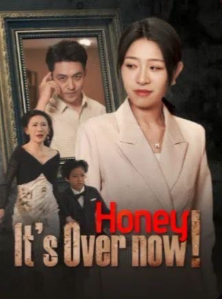 Honey, It’s Over Now