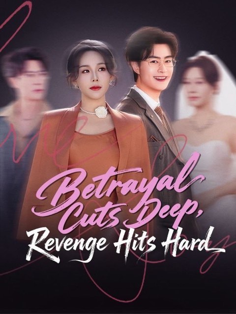 Betrayal Cuts Deep Revenge Hits Hard