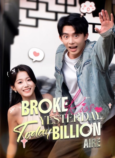 Broke Yesterday, Billionaire Today