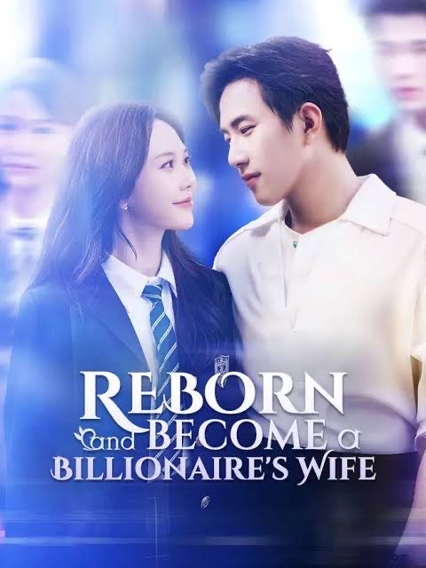 Reborn and Become a Billionaire’s Wife