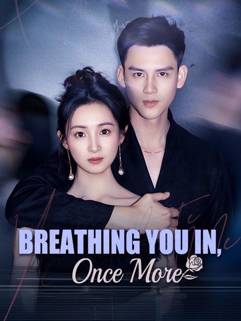 Breathing You In Once More
