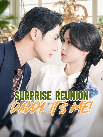 Surprise Reunion Daddy It’s Me!