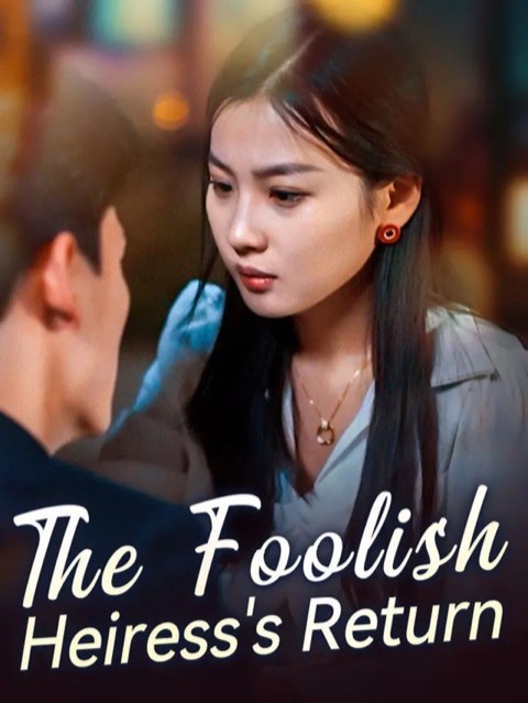 The Foolish Heiress’s Return