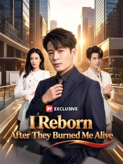 I Reborn After They Burned Me Alive