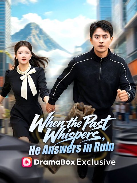 When the Past Whispers He Answers in Ruin