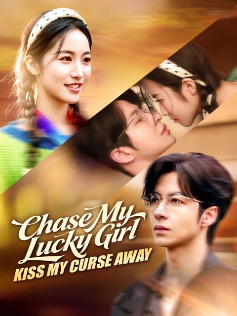 Chase My Lucky Girl Kiss My Curse Away