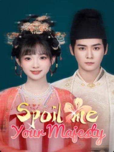 Spoil Me, Your Majesty