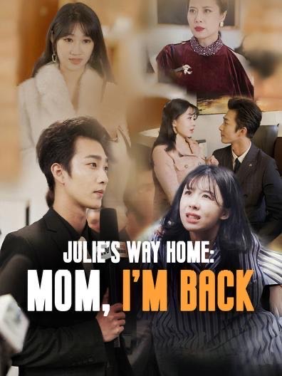 Julie’s Way Home: Mom, I’m Back