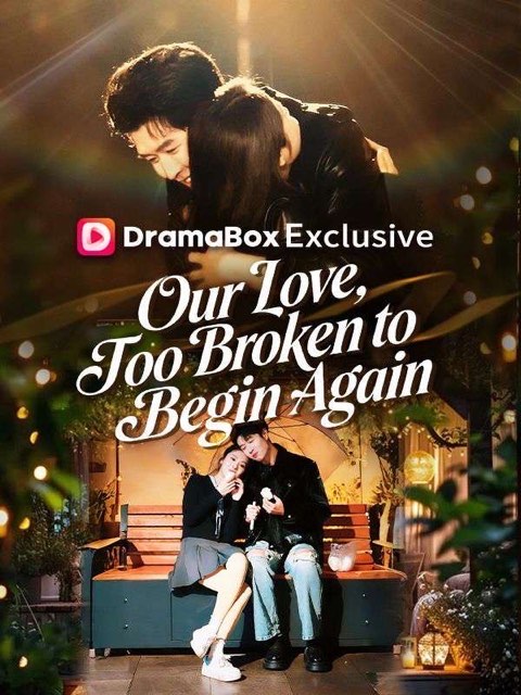 Our Love Too Broken to Begin Again