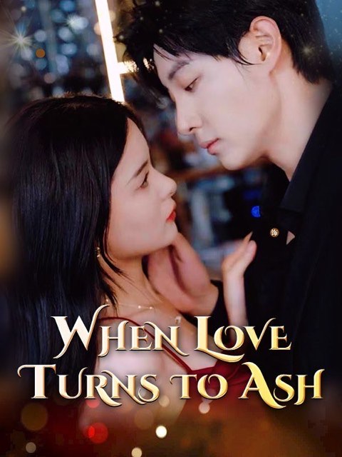 When Love Turns To Ash