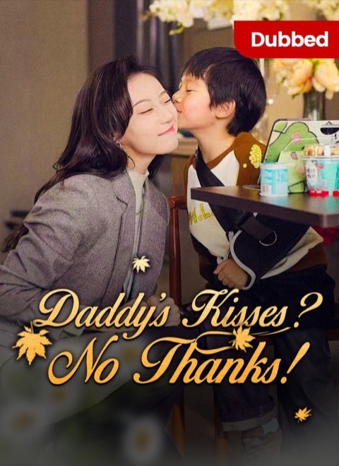 Daddy’s Kisses? No Thanks! (DUBBED)