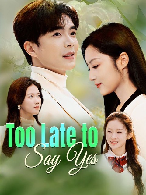 Too Late To Say Yes