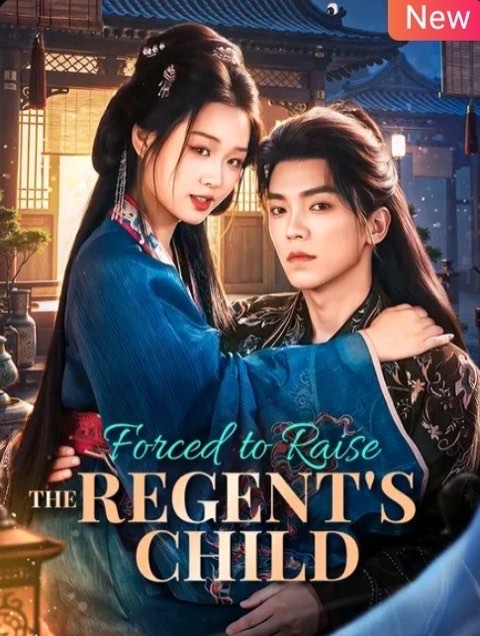 Forced to Raise the Regent’s Child
