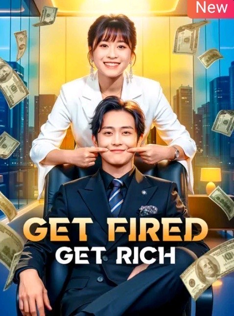Get Fired Get Rich