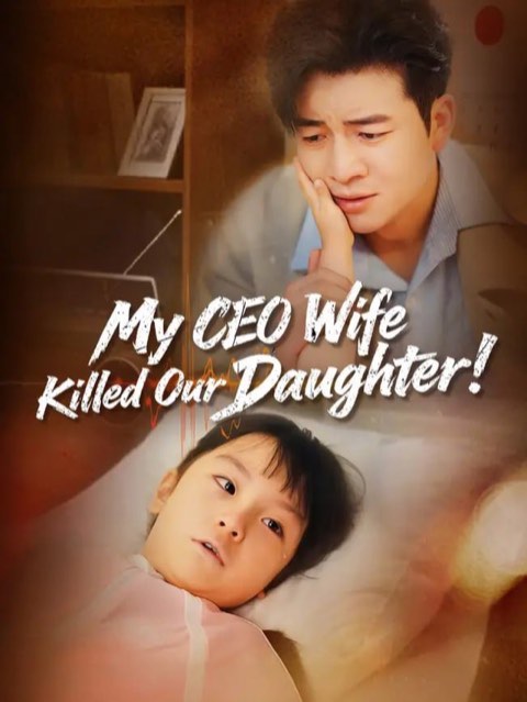 My CEO Wife Killed Our Daughter