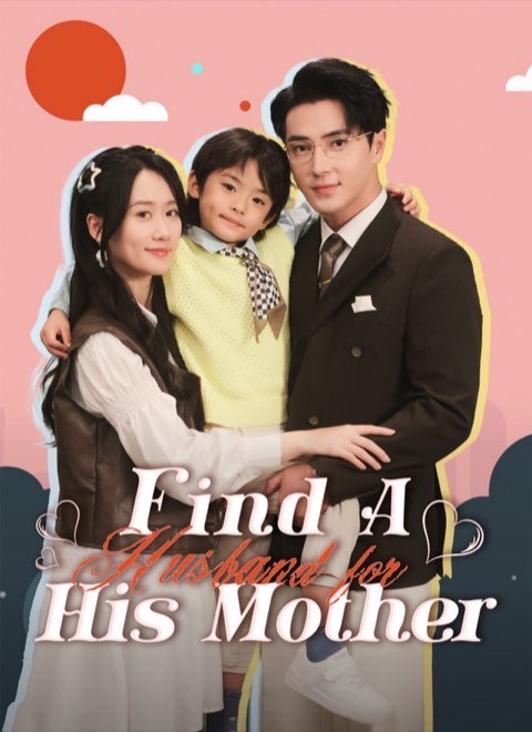Find A Husband For His Mother