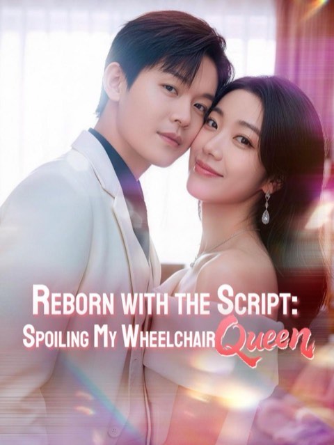 Reborn with the Script Spoiling My Wheelchair