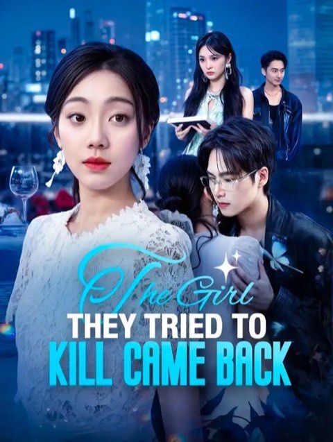 The Girl They Tried to Kill Came Back