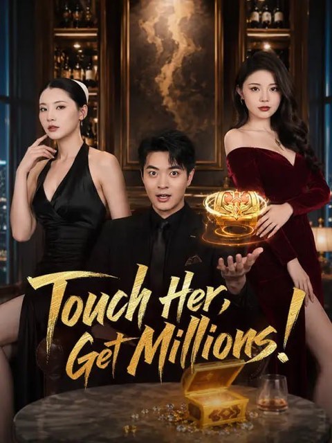 Touch Her Get Millions