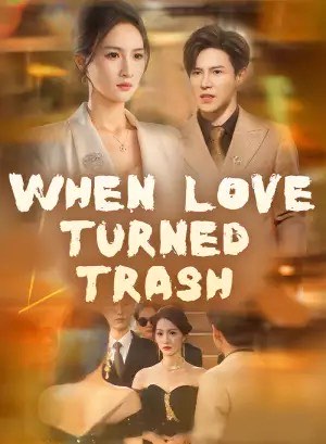 When Love Turned Trash