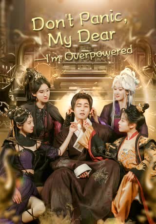 Don’t Panic My Dear I’m Overpowered