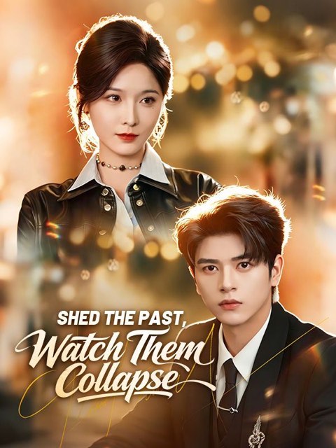 Shed the Past Watch Them Collapse