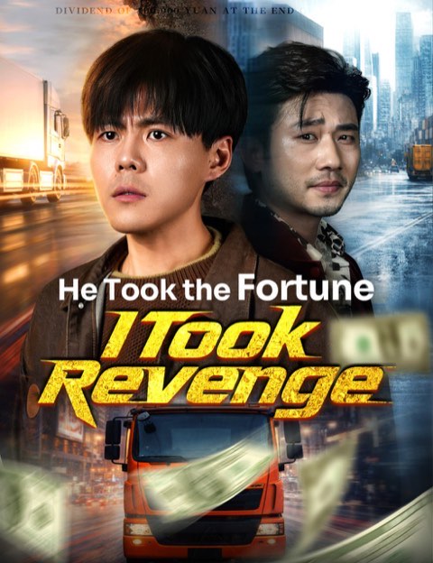 He Took the Fortune I Took Revenge
