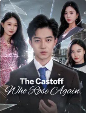 The Castoff Who Rose Again