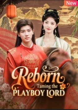 Reborn: Taming the Playboy Lord