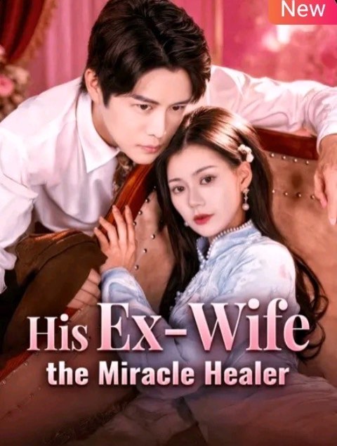 His Ex Wife the Miracle Healer