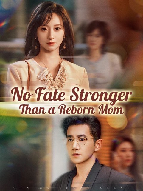 No Fate Stronger Than a Reborn Mom / Mom’s Back To Fix The Mess