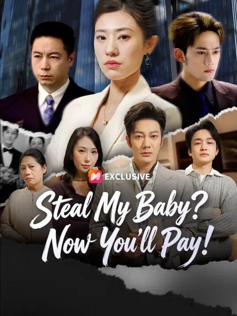 Steal My Baby Now You’ll Pay